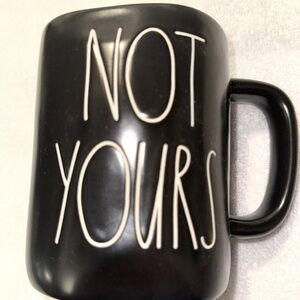 New Rae Dunn "Not Yours" Mug